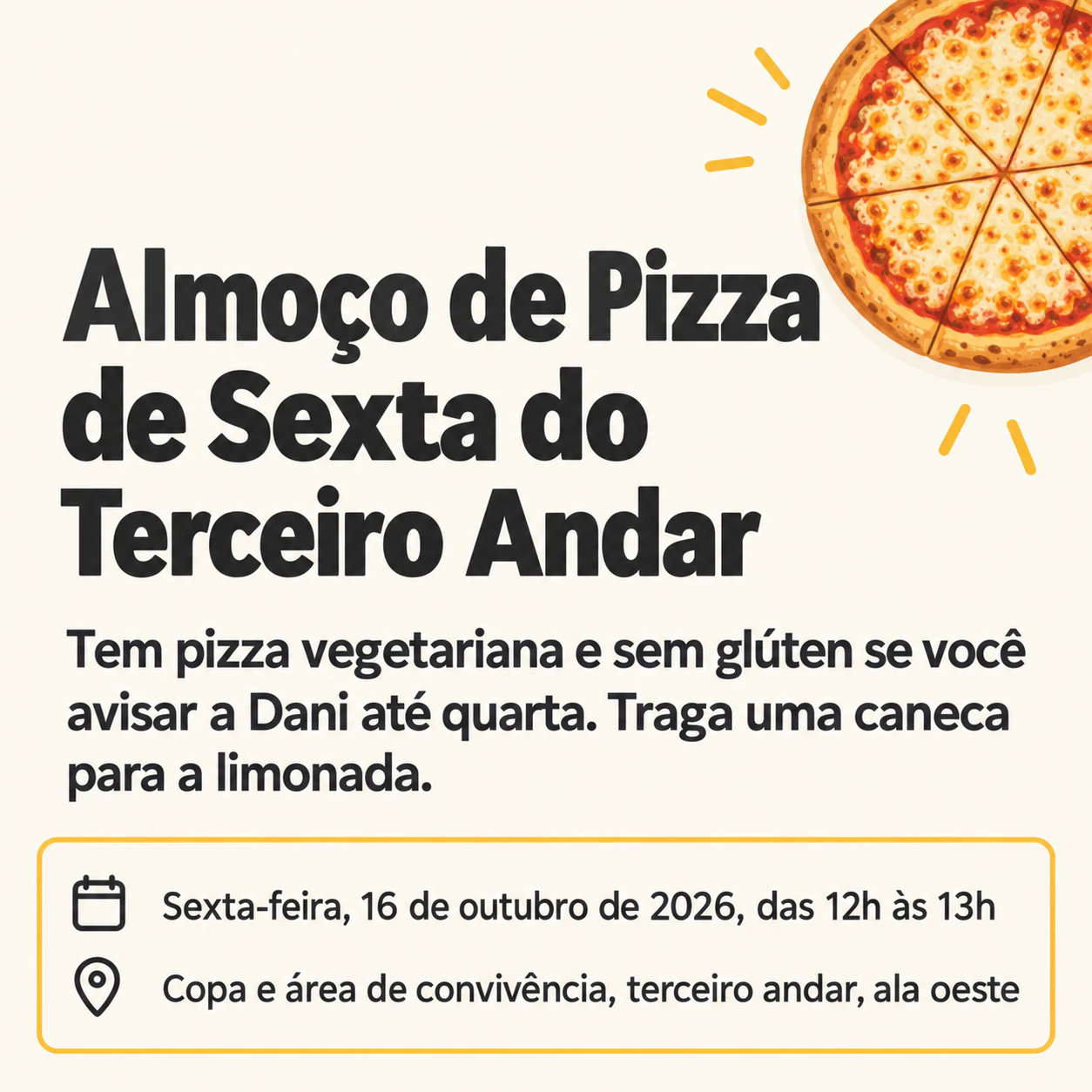 Flyer e convite para festa da pizza: Frase de chamada longa com aviso alimentar, sem organizador, quadrado